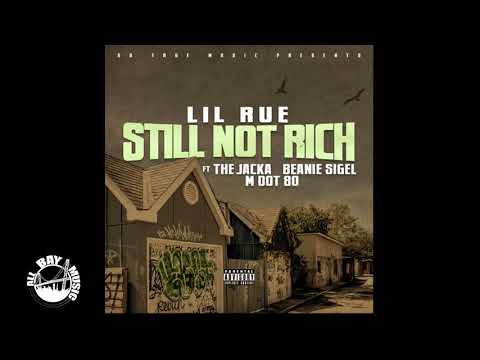 Lil Rue - Still Not Rich ft The Jacka, Beanie Sigel, M Dot 80 (Audio MP3)