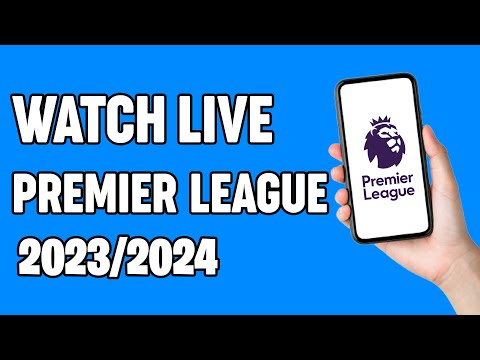 How To Watch Premier League Live On Mobile Or Laptop - Legally (2024)