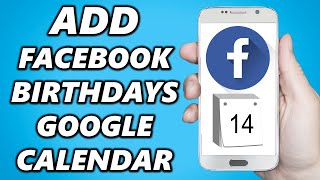 How to Add Facebook Birthdays to Google Calendar!
