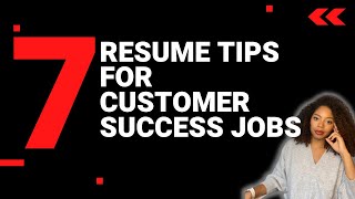 7 Resume Tips for Customer Success Manager Jobs
