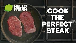 Hello Fresh Fresh Hacks: How to Cook the Best Steak at Home (No Grill Needed)