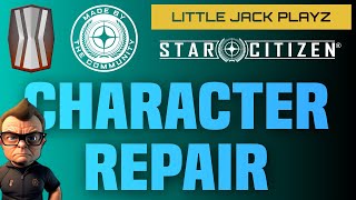 Character Repair Tutorial //Star Citizen