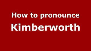 How to pronounce Kimberworth