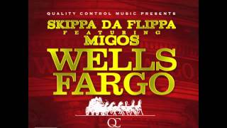 Skippa Da Flippa Ft. Migos - Wells Fargo