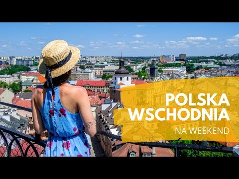 Polska wschodnia na weekend 🌍