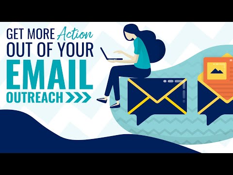 Get More Action Out of Your Email Outreach