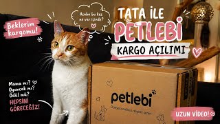 TATA’NIN PETLEBİ KARGOSU GELDİ! 📦🐱 | Kutu Açılımı#reklamdeğildir 