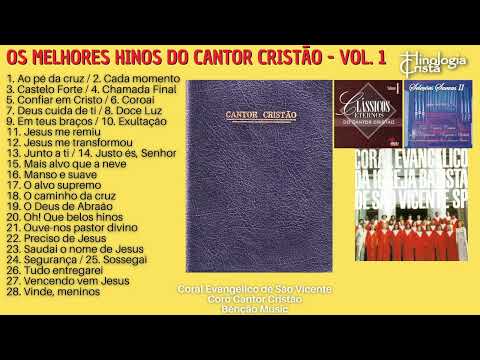 OS MELHORES HINOS DO CANTOR CRISTÃO - VOL. 1 - CORAL EV. SÃO VICENTE / BÊNÇÃO MUSIC / CORO CC
