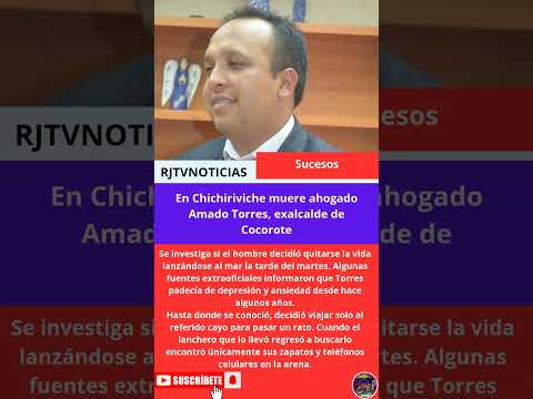 En Chichiriviche muere ahogado Amado Torres, exalcalde de Cocorote: se presume suicidio