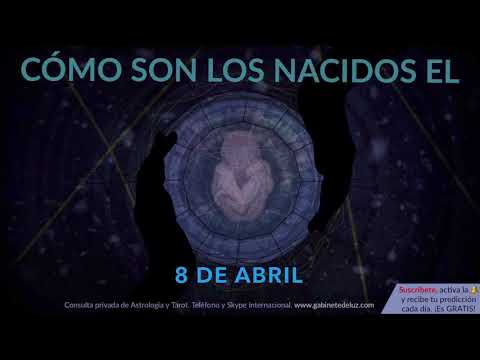 Cómo son los NACIDOS el 8 de Abril?