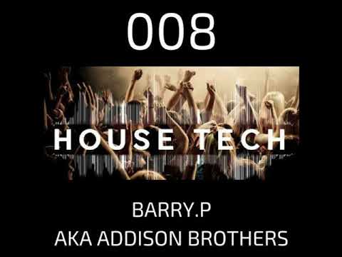 House Techno Music 008 - Barry P AKA Addison Brothers