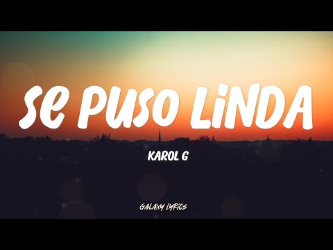 KAROL G - Se Puso Linda (LETRA) 🎵
