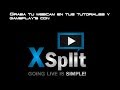 Tutorial XSplit | Graba tus tutoriales y gameplays con ...