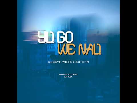 Rockye - Yu Go We Nau (feat. Kotsom)