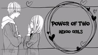 Power of Two by Indigo Girls (Lyrics)