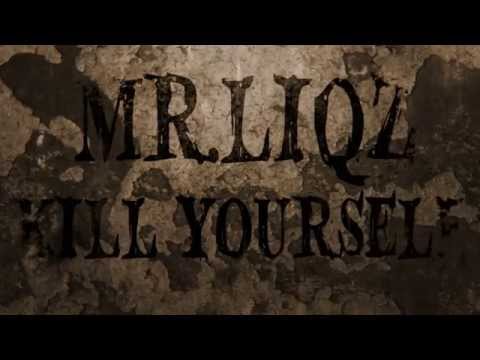Mr.Liqz: "KILL YOURSELF" official video