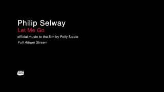 Philip Selway - Let Me Go OST [Full Album Stream]