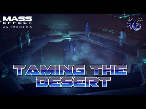 MASS EFFECT : ANDROMEDA | Gameplay Walkthrough | Part 46 - Taming the Desert