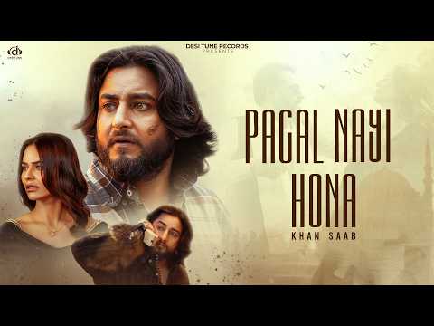 PAGAL NAYI HONA ( FULL VIDEO) Khan Saab l Fateh Shergill l Kulshan Sandhu l New Song 2026