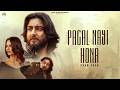 PAGAL NAYI HONA ( FULL VIDEO)  Khan Saab l Fateh Shergill l Kulshan Sandhu l New Song 2026