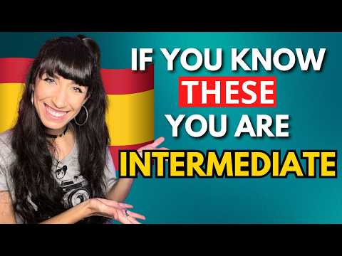 If you Know These 10 Spanish Words, You Are Intermediate Level