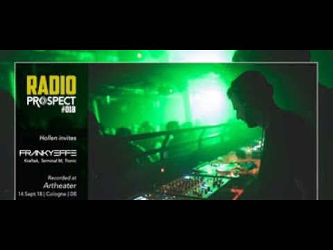 Radio Prospect #18 - Frankyeffe [Kraftek, Tronic, Terminal M ]