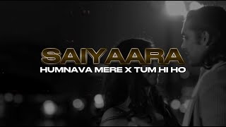 Download lagu Saiyaara x Humnava Mere x Tum Hi Ho - 2025 Mega Mashup - (Vicky Noise Faktory) mp3