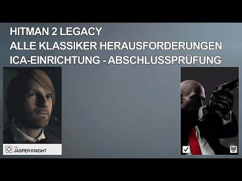 Hitman 2 Legacy ICA-Einrichtung alle Die Klassiker Herausforderungen Abschlussprüfung
