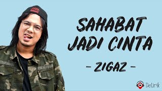 Download lagu Sahabat Jadi Cinta - Zigaz (Lirik Lagu) ~ Tak bisa hatiku menafikan cinta karena cinta tersirat mp3