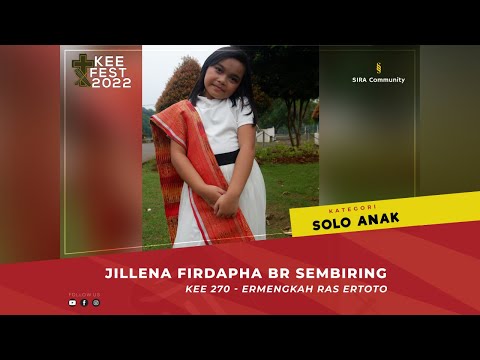 KEE 270 Ermengkah Ras Ertoto | Jillena Firdapha Br Sembiring | KEE FEST 2022 | SOLO ANAK