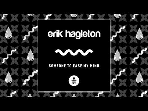 Erik Hagleton - Someone To Ease My Mind