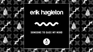 Erik Hagleton - Someone To Ease My Mind video