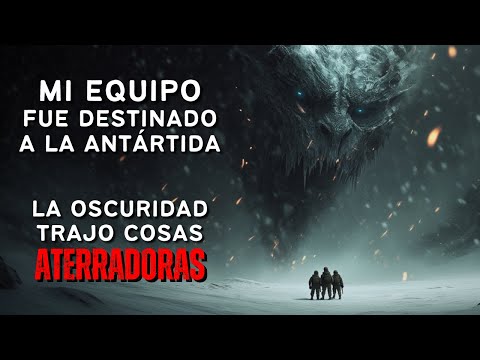 My team was deployed to a military outpost in Antarctica - the darkness brought HORRIBLE THINGS