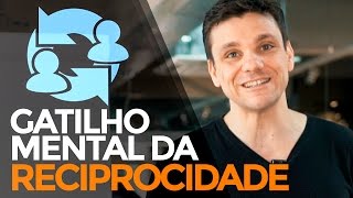 O GATILHO MENTAL DA RECIPROCIDADE | MARKETING DIGITAL | PARTE 361 DE 365