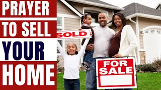 PRAYER TO SELL YOUR HOME | Prayer to sell your home quickly