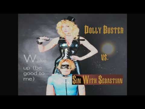 Wake up (be good to me) - Dolly Buster vs. sin with sebastian