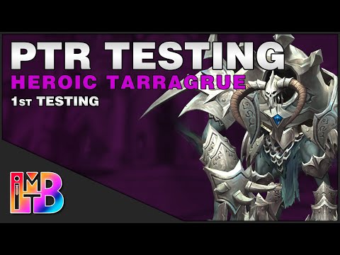 Heroic Tarragrue | 9.1 Raid Testing | Intern Killed This Guide