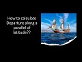 How To Calculate Departure Along A Parallel Of Latitude
