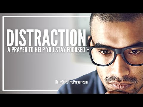Prayer Against Distractions That Try To Steal Your Focus | Prayer For Distraction