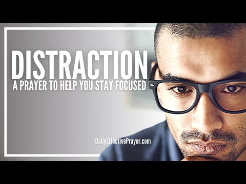 Prayer Against Distractions That Try To Steal Your Focus | Prayer For Distraction Video