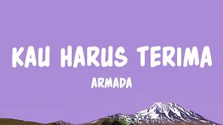 Download lagu Armada - Kau Harus Terima (Lyrics) mp3
