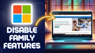 How to Disable Microsoft Family Features (New Method)