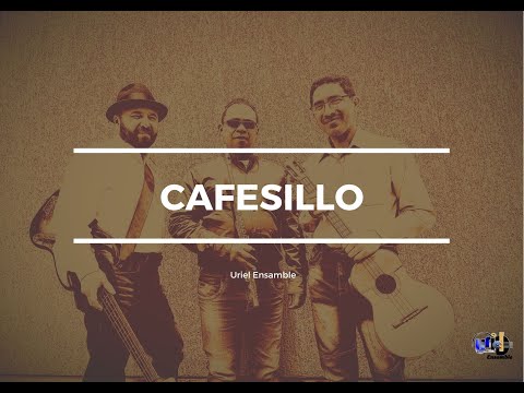 Cafesillo- Uriel Ensamble