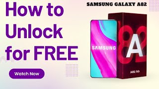 How to unlock Samsung Galaxy A82 to use it with any SIM card