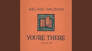 You're There (Psalm 139) Music Video