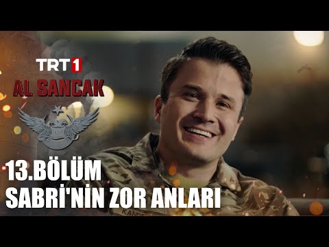 Sabri'nin zor anları - @alsancaktrt 13. Bölüm