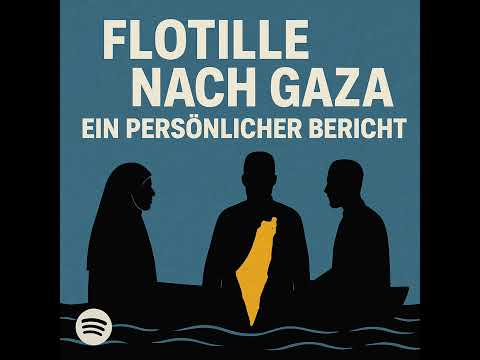 Ep 063: Mit der Flottille nach Gaza – Ein persönlicher Bericht