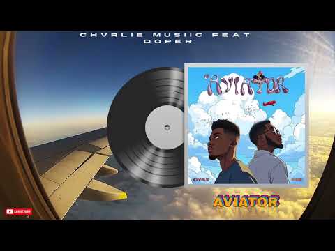 Chvrlie Musiic feat Doper _ Aviator (official lyrics video) prod by Classick tune