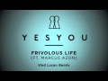 YesYou ft. Marcus Azon - Frivolous Life (Vlad ...