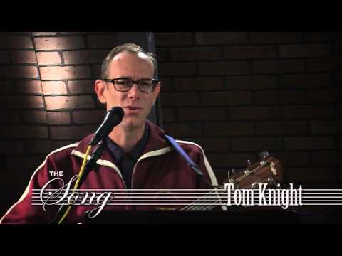 The Song - 133 - Tom Knight